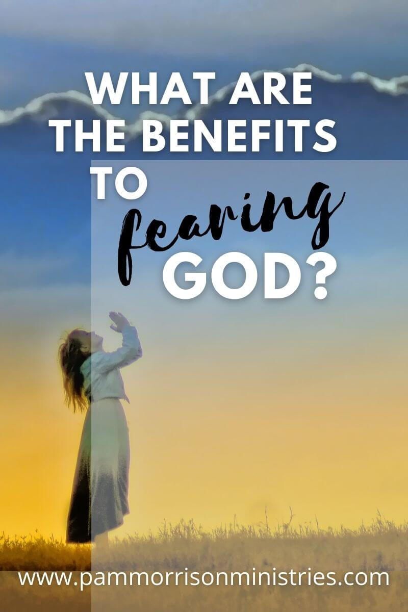 benefits to fearing God