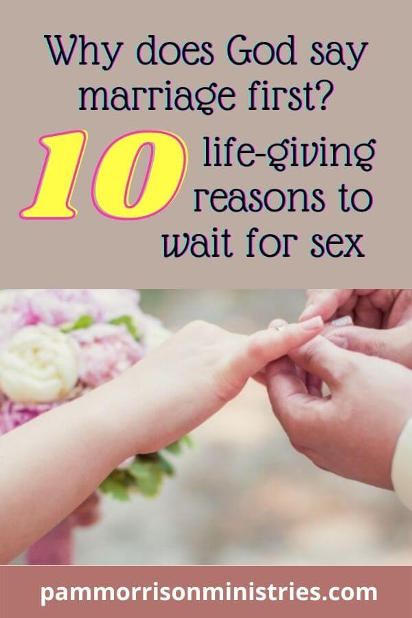 10 life giving reasons to wait for sex 